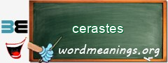 WordMeaning blackboard for cerastes